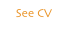 See CV  